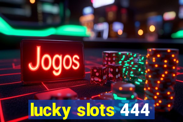 lucky slots 444